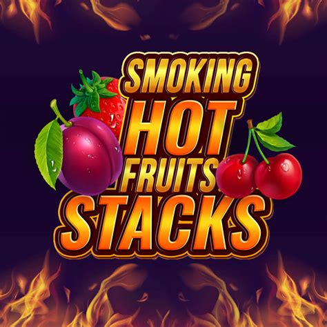 Smoking Hot Fruits Stacks Slot Grátis